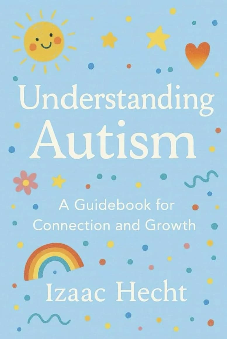 Understanding Autism and Guidebook for Connection and Growth